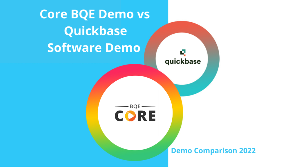 Core BQE Demo vs Quickbase Demo – A Demo Comparison 2022